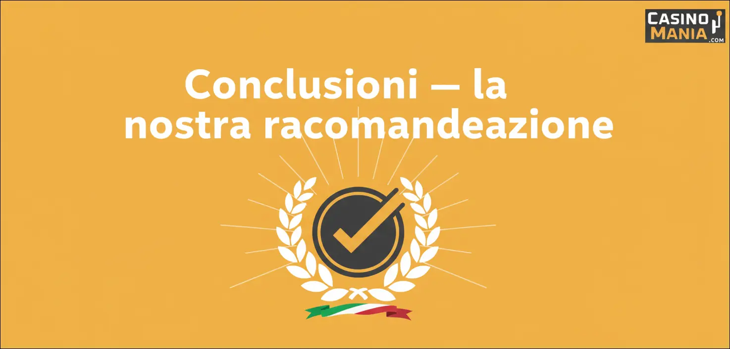 Conclusioni — la nostra raccomandazione
